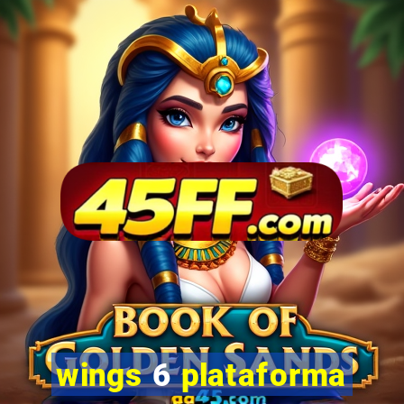 wings 6 plataforma